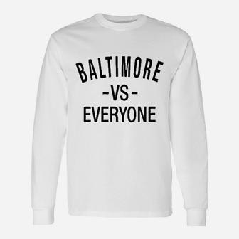 Baltimore Vs Everyone Maryland Sports Fan Unisex Long Sleeve | Crazezy DE