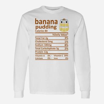Banana Pudding Nutrition Food Facts Thanksgiving Costume Unisex Long Sleeve | Crazezy