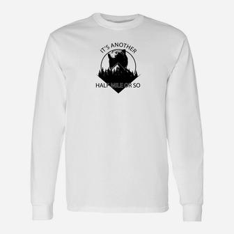Bear Spirit Hiking Its Another Half Mile Or So Long Sleeve T-Shirt - Seseable