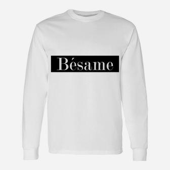Besame Valentines Besame San Valentin Long Sleeve T-Shirt - Thegiftio
