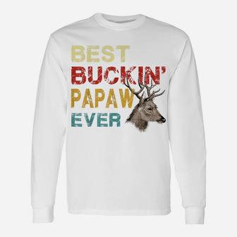 Best Buckin' Papaw Ever Shirt Deer Hunting Bucking Father Unisex Long Sleeve | Crazezy