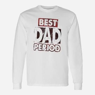 Best Dad Period Long Sleeve T-Shirt - Thegiftio UK