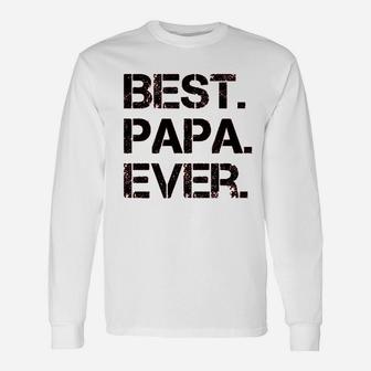 Best Papa Ever Cute Unisex Long Sleeve | Crazezy AU