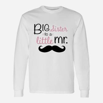 Big Sister To A Little Mr Toddler Unisex Long Sleeve | Crazezy CA
