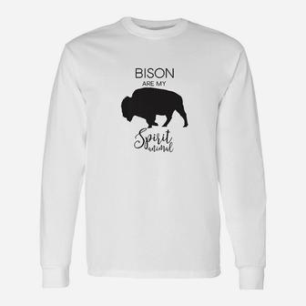 Bison Are My Spirit Animal Buffalo Unisex Long Sleeve | Crazezy