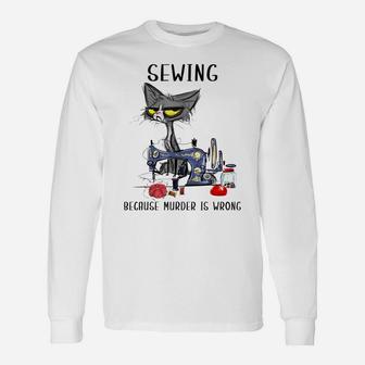 Black Cat Sewing Because Murder Is Wrong Funny Unisex Long Sleeve | Crazezy