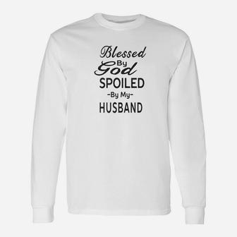 Blessed By God Spoiled By My Husband Women Long Sleeve T-Shirt - Thegiftio UK