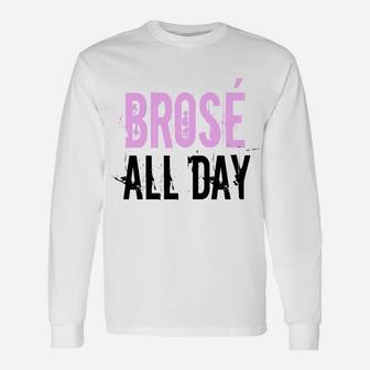 Brose All Day Bro Rose Wine Lover Long Sleeve T-Shirt - Thegiftio UK