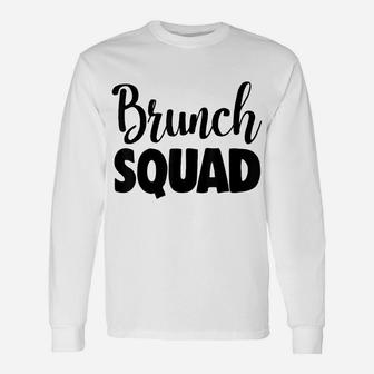 Brunch Squad Tee Shirts Funny Ladies Brunch Squad Friend Unisex Long Sleeve | Crazezy