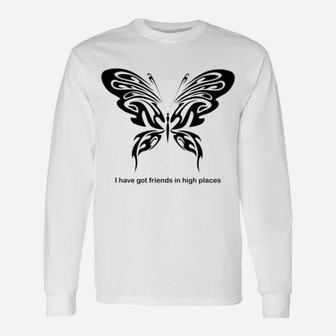 Butterfly Lovers I Have Got Friends In High Places Long Sleeve T-Shirt - Thegiftio UK