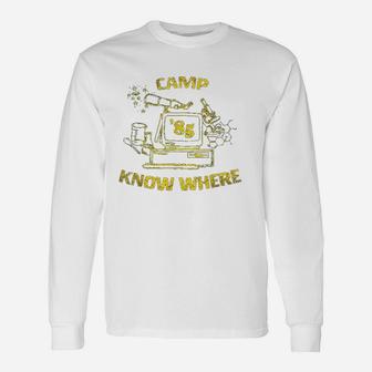 Camp Know Where 85 Unisex Long Sleeve | Crazezy