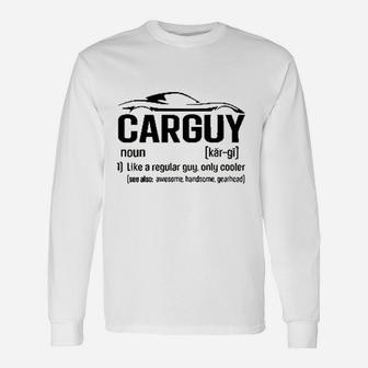 Carguy Definition Of Car Guy Gearhead Long Sleeve T-Shirt - Thegiftio UK