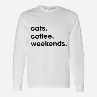 Cats Coffee Weekend Unisex Long Sleeve | Crazezy