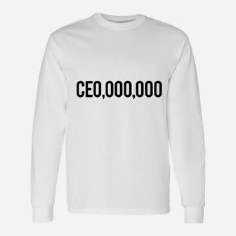 Ceo Millionaire Ceo,000,000 Unisex Long Sleeve | Crazezy UK