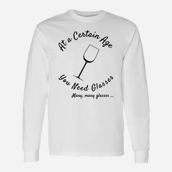At A Certain Age You Need Glasses Many Many Glasses Wine Long Sleeve T-Shirt - Thegiftio UK