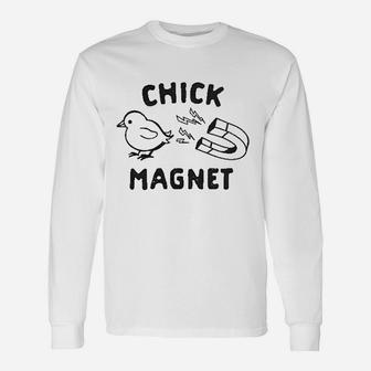 Chick Magnet Unisex Long Sleeve | Crazezy UK