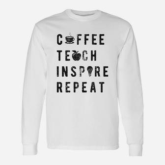 Coffee Teach Inspire Repeat Unisex Long Sleeve | Crazezy