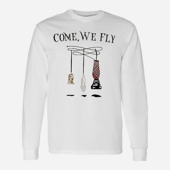 Come We Fly Unisex Long Sleeve | Crazezy AU