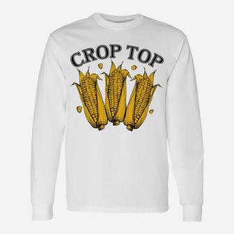 Corn Crop Top Funny Farmer Farming Corn Lover Summer Sweatshirt Unisex Long Sleeve | Crazezy