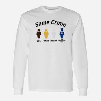 Same Crime Different Time Long Sleeve T-Shirt - Thegiftio UK