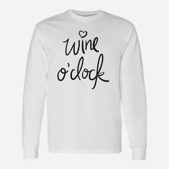 Cute Funny Wine Oclock Quote Great For Holiday Gift Unisex Long Sleeve | Crazezy UK