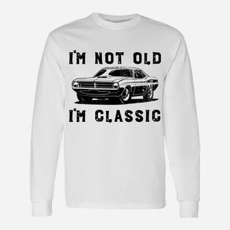 Dad Joke Design Funny I'm Not Old I'm Classic Father's Day Unisex Long Sleeve | Crazezy CA