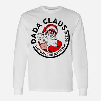 Dada Claus Christmas - The Man The Myth The Legend Unisex Long Sleeve | Crazezy UK