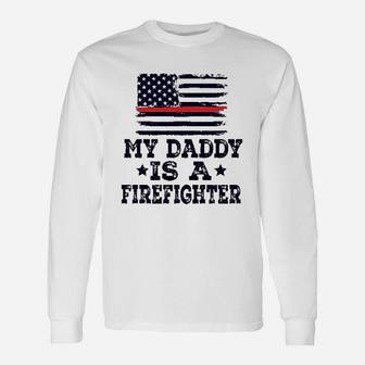 Daddy Is A Firefighter Unisex Long Sleeve | Crazezy DE