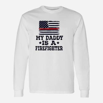 Daddy Is A Firefighter Unisex Long Sleeve | Crazezy