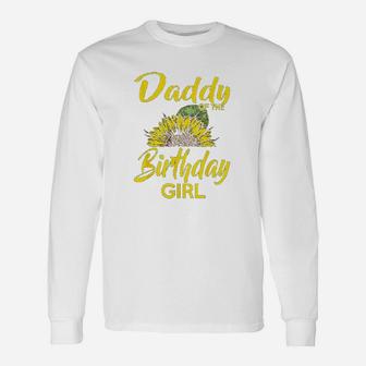 Daddy Of The Birthday Girl Dad Sunflower Gifts Unisex Long Sleeve | Crazezy UK
