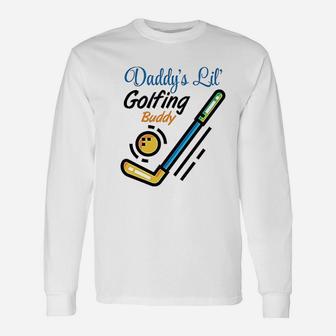 Daddys Little Golfing Buddy Unisex Long Sleeve | Crazezy
