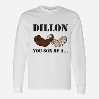 Dillon You Son Of A Unisex Long Sleeve | Crazezy DE