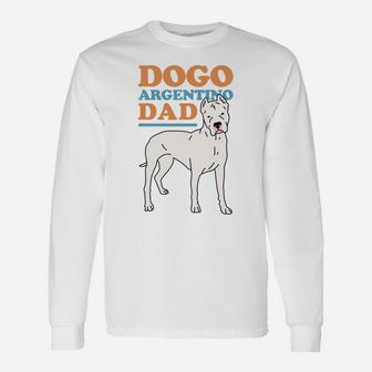 Dogo Argentino Dad Dog Owner Dogo Argentino Unisex Long Sleeve | Crazezy