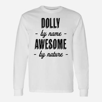 Dolly By Name - Awesome By Nature | Funny And Cute Gift Unisex Long Sleeve | Crazezy