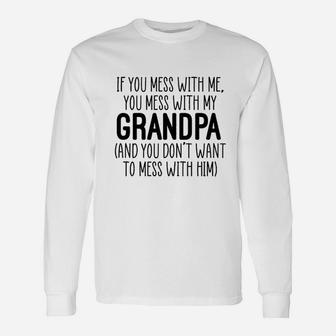 Dont Mess With My Grandpa Unisex Long Sleeve | Crazezy CA