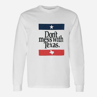 Dont Mess With Texas Funny 4Th Of July Graphic Unisex Long Sleeve | Crazezy UK