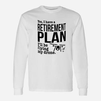Drone Retirement Plan Long Sleeve T-Shirt - Thegiftio UK