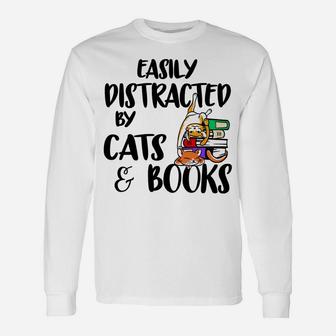 Easily Distracted By Cats And Books Gift For Cat Lovers Unisex Long Sleeve | Crazezy CA