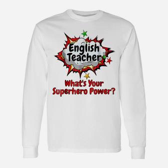 English Teacher What's Your Superhero Power School Unisex Long Sleeve | Crazezy