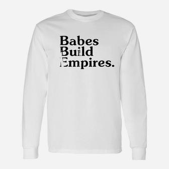 Entrepreneur Babes Build Empires Cute Unisex Long Sleeve | Crazezy UK