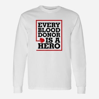 Every Blood Donor Is A Hero Unisex Long Sleeve | Crazezy AU