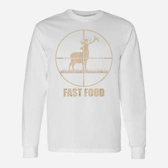 Fast Food Deer Funny Hunting | Gift For Hunters Unisex Long Sleeve | Crazezy