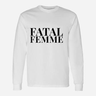 Fatal Femme Unisex Long Sleeve | Crazezy