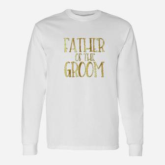Father Of The Groom Unisex Long Sleeve | Crazezy AU
