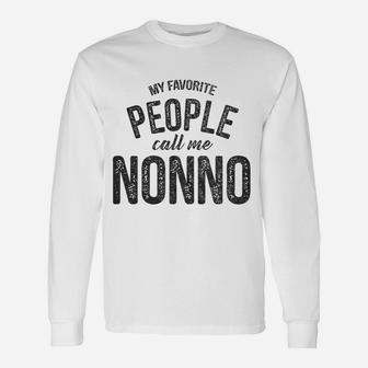 My Favorite People Call Me Nonno Long Sleeve T-Shirt - Seseable