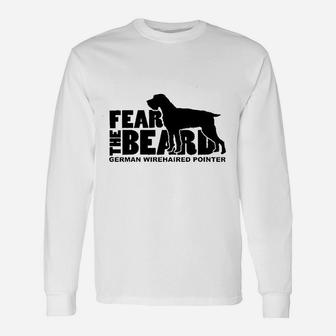 Fear The Beard German Wirehaired Pointer Unisex Long Sleeve | Crazezy