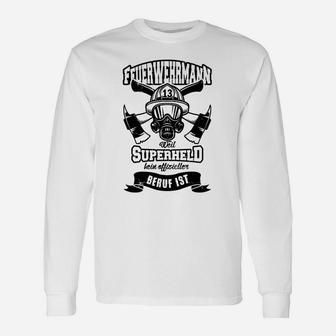 Feuerwehrmänner Die Wahren Superhelden Langarmshirts - Seseable