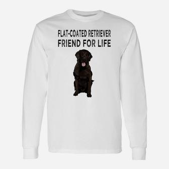 Flat-Coated Retriever Friend For Life Dog Friendship Unisex Long Sleeve | Crazezy DE