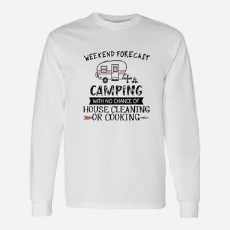 Weekend Forecast Camping With No Chance Of House Long Sleeve T-Shirt - Thegiftio UK