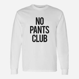 Funny Aesthetic No Pants Club Unisex Long Sleeve | Crazezy CA
